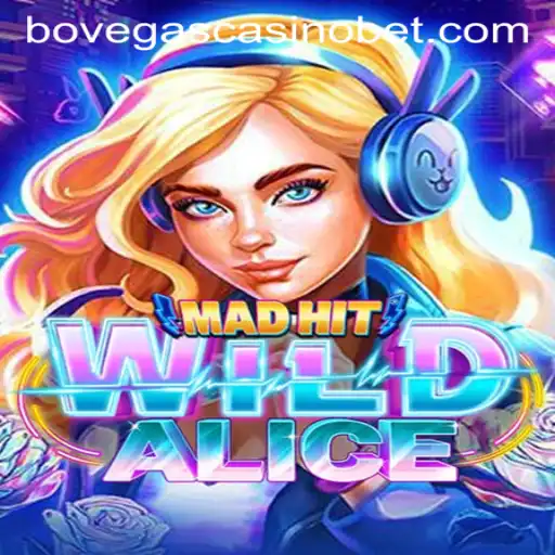 Discover the Thrills of MadHitWildAlice at BoVegas Casino