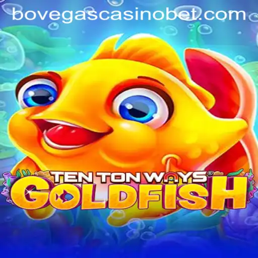 Exploring TenTonWaysGoldfish at BoVegas Casino